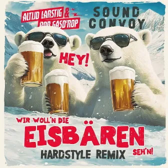 Hey! Wir woll'n die Eisbären seh'n (Hardstyle Remix) by Unknown Artist