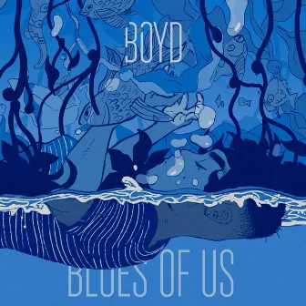 Blues of Us by Boyd