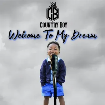 Welcome to My Dream by Country Boy