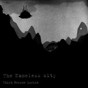 The Nameless City by Third Person Lurkin