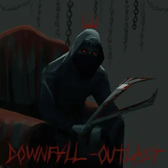 Outlast by Downfvll