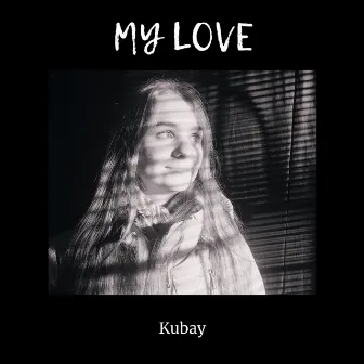 My Love by Kubay