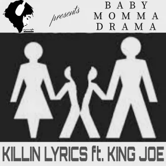 Baby Momma Drama by Killin Lyrics