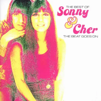 The Beat Goes On: Best Of by Sonny & Cher