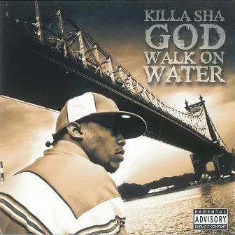 God Walk On Water by Killa Sha