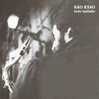 Fado Bailado by Rão Kyao