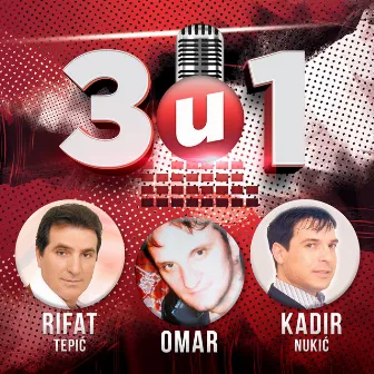 3 u 1 - Rifat Tepić, Kadir Nukic, Omar by Kadir Nukic