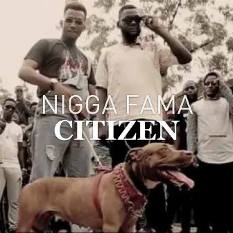 Citizen by Nigga Fama