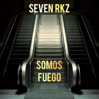 Somos fuego by Seven RKZ