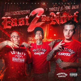 EAST 2 DA NORF by Skeezyontherecord