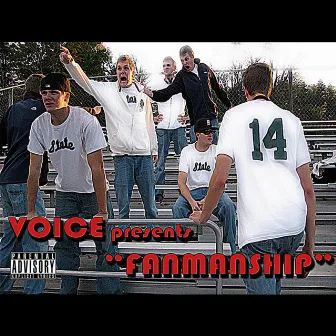 Fanmanship by Voice