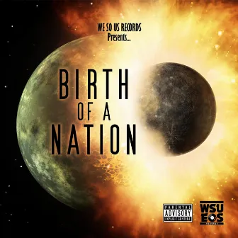 WESOUS Birth Of A Nation by D. $TONE