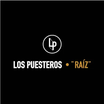 Raiz by Los Puesteros