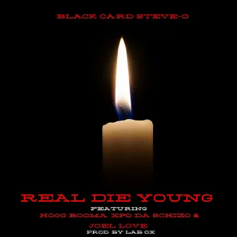 Real Die Young by Black Card Steve-O