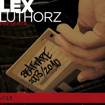 Beattape 2003-2010 by Lex Luthorz