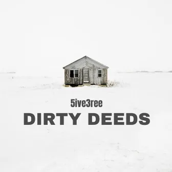 Dirty Deeds by 5ive3ree