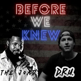 Before We Knew by D.R.U.