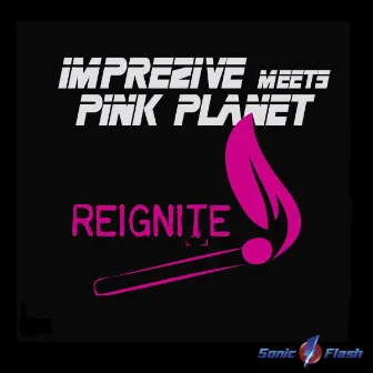 Reignite by Pink Planet