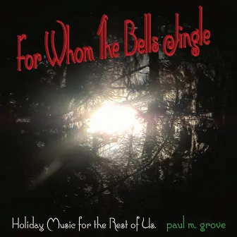 For Whom the Bells Jingle by Paul M. Grove