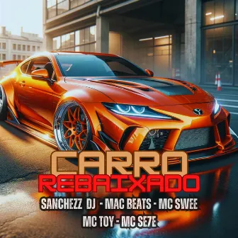 Carro Rebaixado by Mc Swee