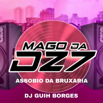 ASSOBIO DA BRUXARIA by MAGO DA DZ7