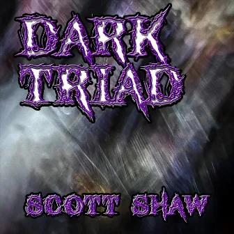 Dark Triad by Scott Shaw