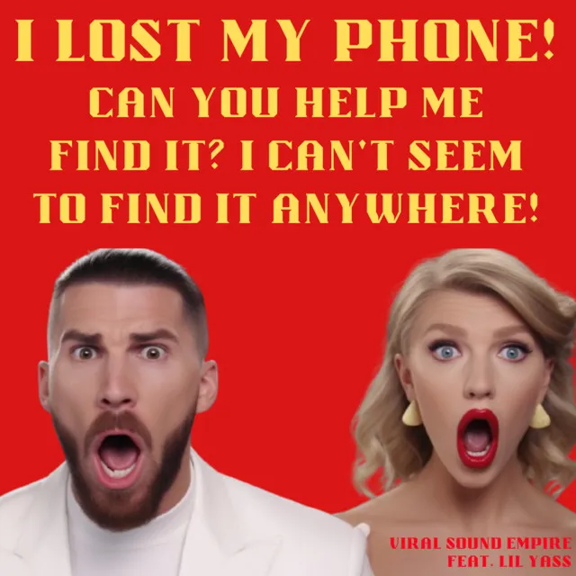 I Lost My Phone! Can You Help Me Find It? I Can't Seem to Find It Anywhere!