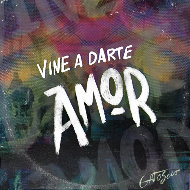 Vine a Darte Amor