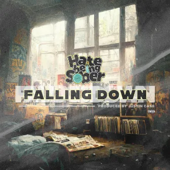 Falling Down by Hate Being Sober