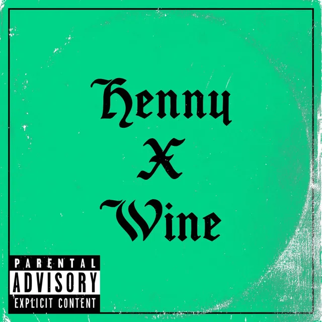 Henny & Wine