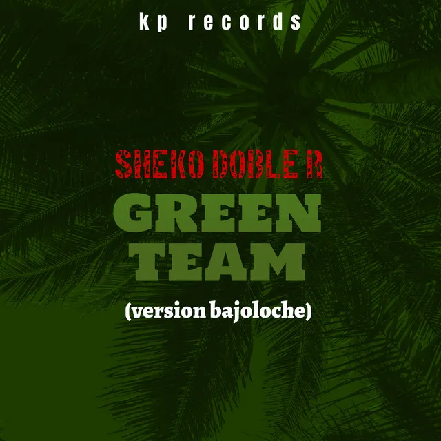 Green Team - Version Bajoloche