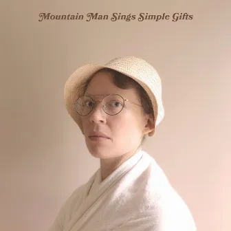 Simple Gifts by Mountain Man