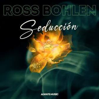 Seducción by Ross Bohlen