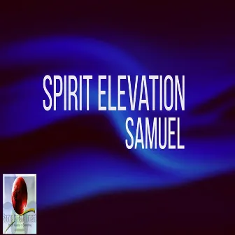 Spirit Elevation by Samuel