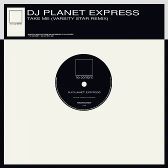 Take Me (Varsity Star Remix) by DJ Planet Express