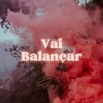 Vai Balançar by DJ Holanda