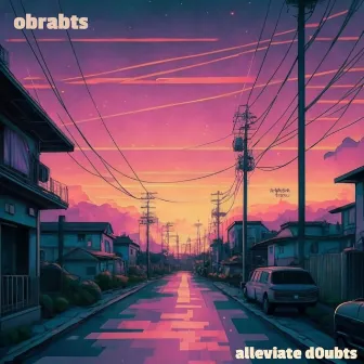 alleviate d0ubts by obrabts