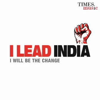 I Lead India - Single by Abhishek Nailwal