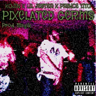 PIXELATED GERMS by Prince Tito