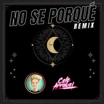 No se porqué (Remix) by Cele Arrabal