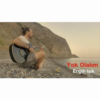 Yok Olalim by Engin Işık