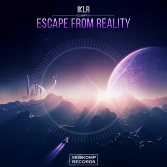 Escape From Reality by IKLR