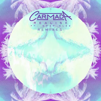 Realise (feat. Noah Slee) [Remixes] by Carmada