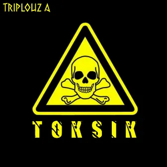 Toksik by Triplouz A