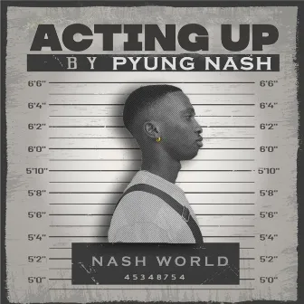 Acting Up by Pyung Nash