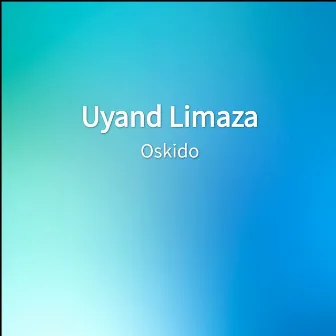 Uyand Limaza by Oskido