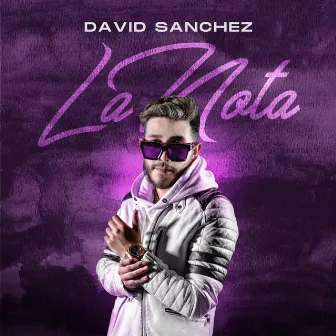 La Nota by David Sanchez