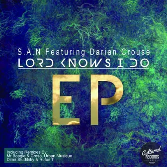 Lord Knows I Do EP by S.A.N