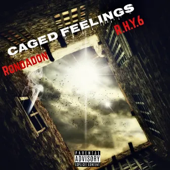 Caged Feelings by RonDaDon