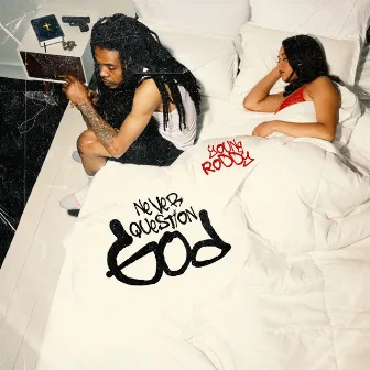 Never Question God by Young Roddy